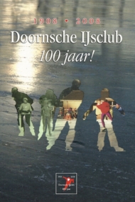 Doornsche IJsclub 100 jaar 1908-2008