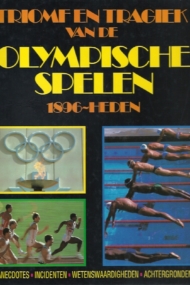 Triomf en Tragiek van de Olympische Spelen. 1896-Heden