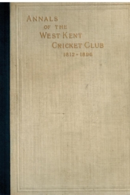 Scores and Annals of the West Kent Cricket Club