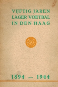 Vijftig jaren lager voetbal in Den Haag 1894-1944