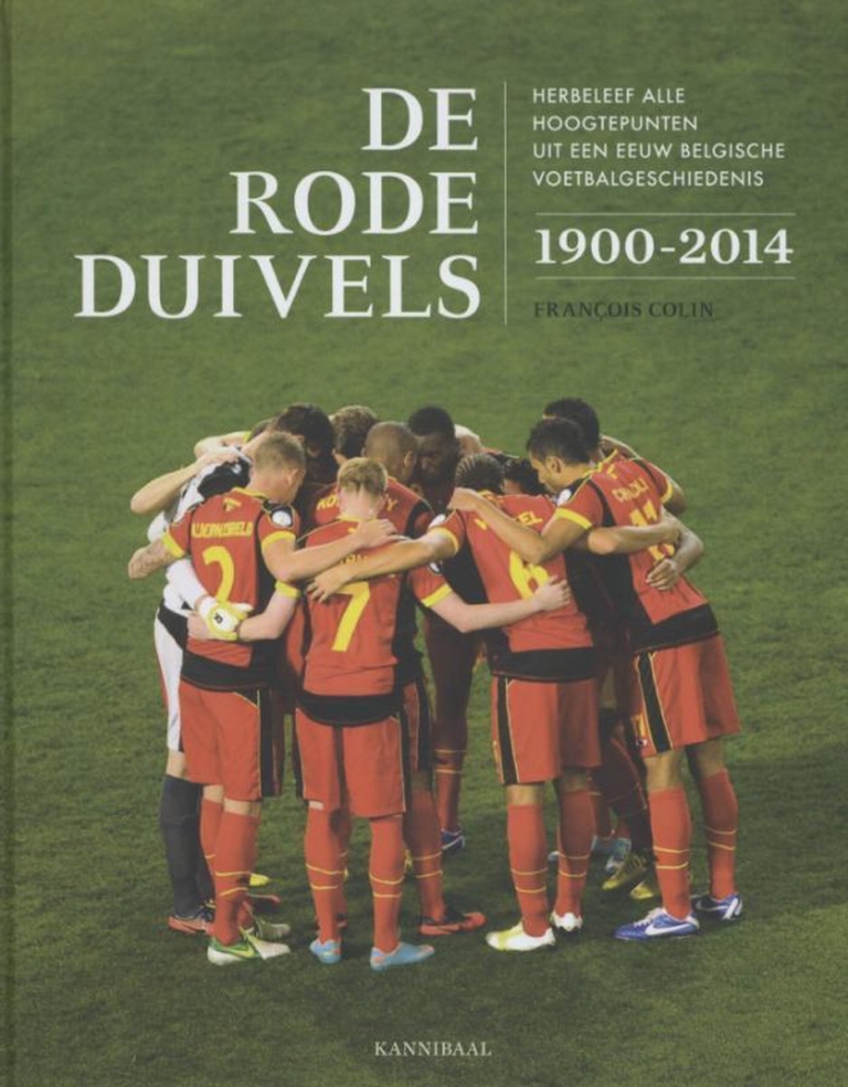 De Rode Duivels 1900-2014 - Francois. Colin